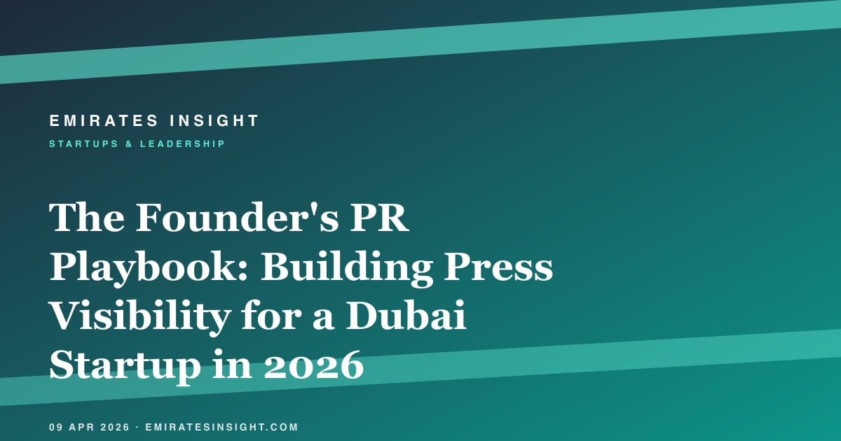 The Founder's PR Playbook: Building Press Visibility for a Dubai Startup in 2026