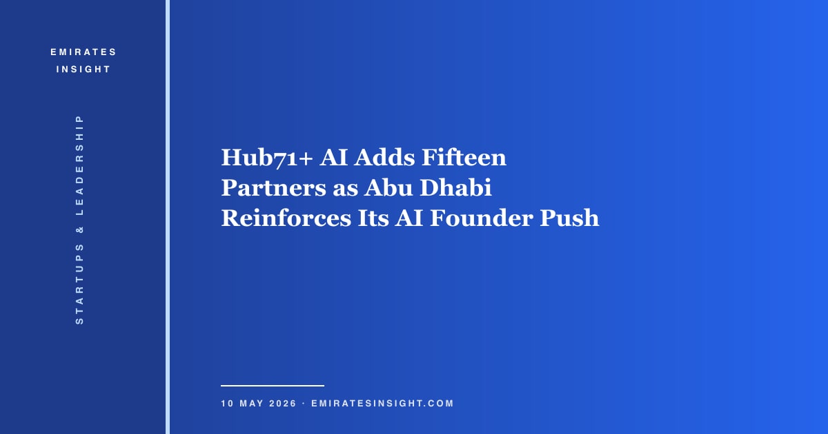 Hub71+ AI Adds Fifteen Partners as Abu Dhabi Reinforces Its AI Founder Push